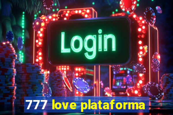 777 love plataforma